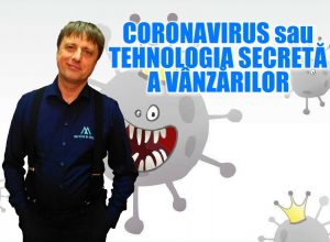 Read more about the article ADEVĂRUL despre CORONAVIRUS sau TEHNOLOGIA SECRETĂ A VÂNZĂRILOR